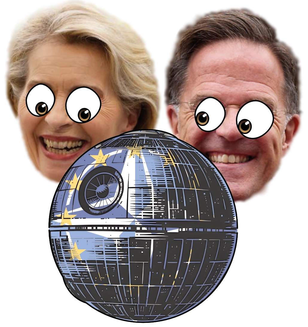 A picture of Ursula van der Leyen (President of the European Comission, left) and Mark Rutte, (Secretary General of NATO, right) looking down with broad smiles and bulging, cartoon like eyes onto a death star emblazened with the EU stars and NATO compass rose.